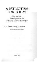 Front cover of A Patriotism for Today by K.W. Clements