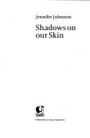 Front cover of Shadows on Our Skin by Jennifer Johnston