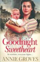 Cover of Goodnight Sweetheart by Annie Groves