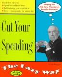 Front cover of Cut Your Spending the Lazy Way by Leslie Haggin