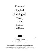 Front cover of Pure and Applied Sociological Theory by Calvin J. Larson