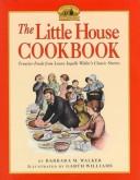 Front cover of The Little House Cookbook by Barbara M. Walker