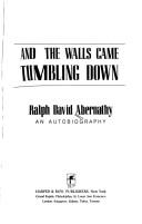 Front cover of And the Walls Came Tumbling Down by Ralph David Abernathy
