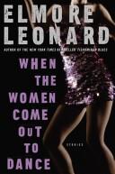 Front cover of When the Women Come Out to Dance by Elmore Leonard