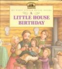 Front cover of A Little House Birthday by Laura Ingalls Wilder