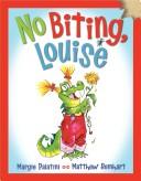 Front cover of No Biting, Louise by Margie Palatini