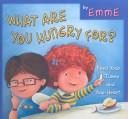 Cover of What are you hungry for? by Emme Aronson