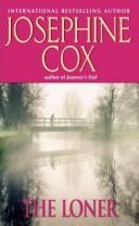 Cover of The Loner by Josephine Cox