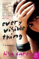 Cover of Every Visible Thing by Lisa Carey