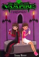 Front cover of My Sister the Vampire #2 by Sienna Mercer