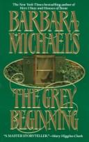 Cover of The Grey Beginning by Barbara Michaels