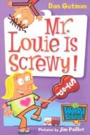 Front cover of Mr. Louie Is Screwy! by Dan Gutman
