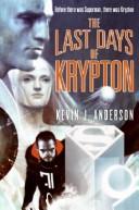 Front cover of The Last Days of Krypton by Kevin J. Anderson