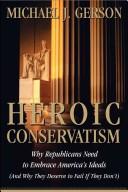Cover of Heroic Conservatism by Michael J. Gerson