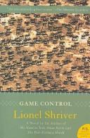 Cover of Game Control by Lionel Shriver