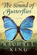 Front cover of The Sound of Butterflies by Rachael King