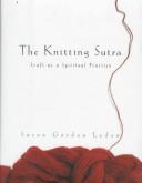 Front cover of The Knitting Sutra by Susan Gordon Lydon
