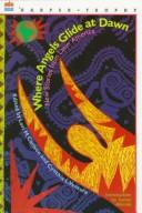 Front cover of Where angels glide at dawn by Lori M. Carlson