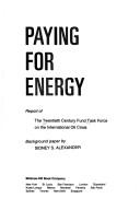 Front cover of Paying for energy by Twentieth Century Fund. Task Force on the International Oil Crisis.