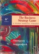 Cover of The business strategy game by Arthur A., Jr. Thompson