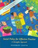 Front cover of Social Policy for Effective Practice by Rosemary Kennedy Chapin