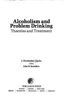 Cover of Alcoholism and problem drinking by J. Christopher Clarke