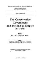 Front cover of The Conservative government and the end of empire, 1951-1957 by David Goldsworthy