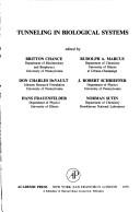 Front cover of Tunneling in biological systems by Symposium on Tunneling in Biological Systems (1977 Philadelphia, Pa.)