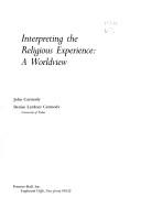 Cover of Interpreting the religious experience by John Carmody