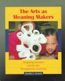 Cover of The arts as meaning makers by Claudia E. Cornett