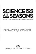 Front cover of Science for all seasons by Sheila Kyser Blackwelder