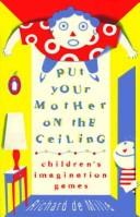 Cover of Put your mother on the ceiling by Richard De Mille