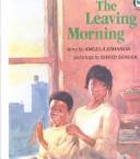 Front cover of The Leaving Morning by Angela Johnson