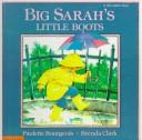 Front cover of Big Sarah's little boots by Paulette Bourgeois