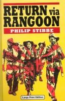 Cover of Return via Rangoon by Philip Stibbe