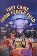 Front cover of They Came from Center Field by Dan Gutman