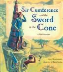 Front cover of Sir Cumference and the Sword in the Cone by Cindy Neuschwander