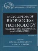 Front cover of The encyclopedia of bioprocess technology by Michael C. Flickinger