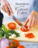 Front cover of Nutrition for the Culinary Arts by Nancy Berkoff