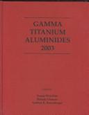 Front cover of Gamma titanium aluminides 2003 by International Symposium on Gamma Titanium Aluminides (3rd 2003 San Diego, Calif.)