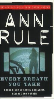 Front cover of Every Breath You Take (True Crime Files) by Ann Rule