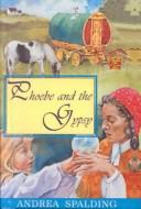 Cover of Phoebe and the Gypsy (Orca Young Reader (Sagebrush)) by Andrea Spalding