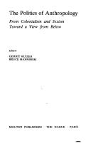 Front cover of The politics of anthropology by International Congress of Anthropological and Ethnological Sciences (9th 1973 Chicago, Ill.)