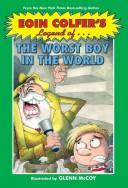 Front cover of The Legend of the Worst Boy in the World by Eoin Colfer