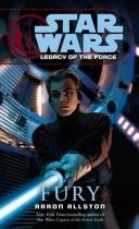 Front cover of Star Wars - Legacy of the Force - Fury by Aaron Allston