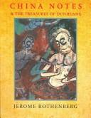 Front cover of China Notes & the Treasures of Dunhuang by Jerome Rothenberg