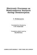 Front cover of Electronic processes on semiconductor surfaces during chemisorption by F. F. Volʹkenshteĭn