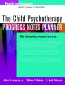 Cover of The child psychotherapy progress notes planner by Arthur E. Jongsma