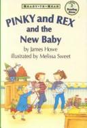 Front cover of Pinky and Rex and the New Baby (Pinky and Rex/Ready-To-Read) by James Howe