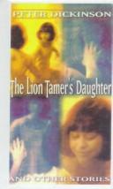 Front cover of The Lion Tamer's Daughter and Other Stories by Peter Dickinson